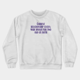 Relationship Status Crewneck Sweatshirt